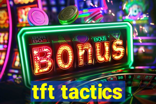 tft tactics